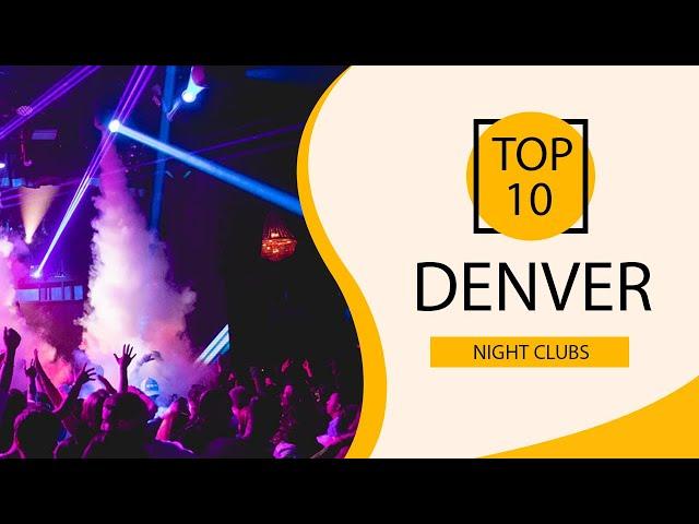 Top 10 Best Night Clubs to Visit in Denver, Colorado | USA - English