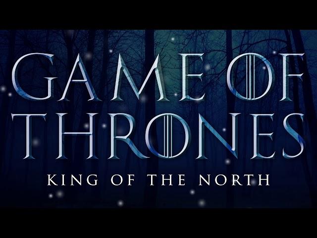 Game of Thrones - King of the North | Season 1