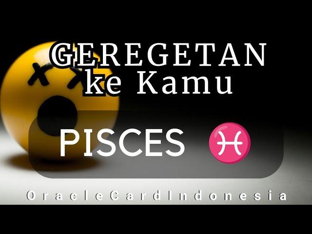 PISCES ️ SUMPAH !! Dia GEREGETAN ngeliat KAMU #generalreading