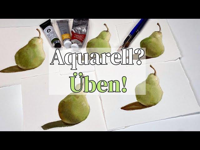 Aquarell? Üben!