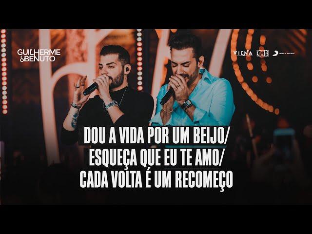 Guilherme e Benuto - Dou a Vida por um Beijo / Esqueça que Eu Te Amo / Cada Volta é Um Recomeço