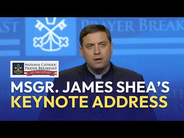 Msgr. James Shea Delivers Keynote Address at the 2025 National Catholic Prayer Breakfast