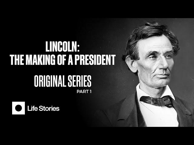 Lincoln | The Making of a President | Documentary Series