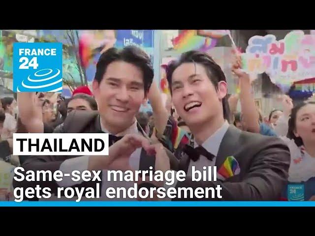 Thailand's same-sex marriage bill gets royal endorsement • FRANCE 24 English