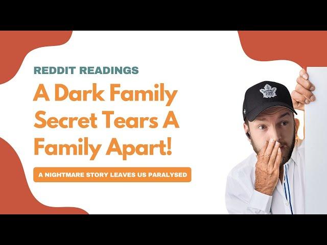 #RedditReadings | A Dark Family Secret Tears A Family Apart! #Reddit