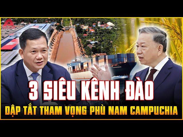 Việt Nam có thể sẽ xây 3 SIÊU KÊNH ĐÀO, DẬP NÁT THAM VỌNG PHÙ NAM của Campuchia | AP