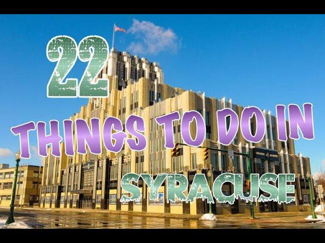 Top 22 Things To Do In Syracuse, New York