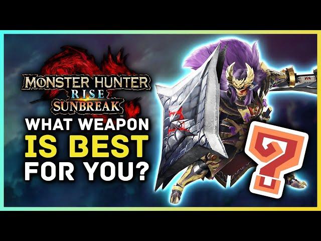 Monster Hunter Rise Sunbreak - What Weapon Is Best For You? All 14 Weapons Explained