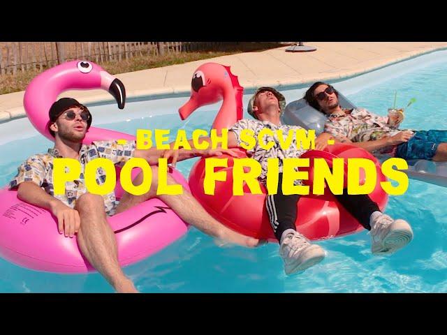 BEACH SCVM - POOL FRIENDS (OFFICIAL VIDEO)