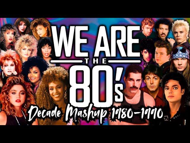 [+190 HITS OF THE DECADE] WE ARE The 80's (By Blanter Mashups)