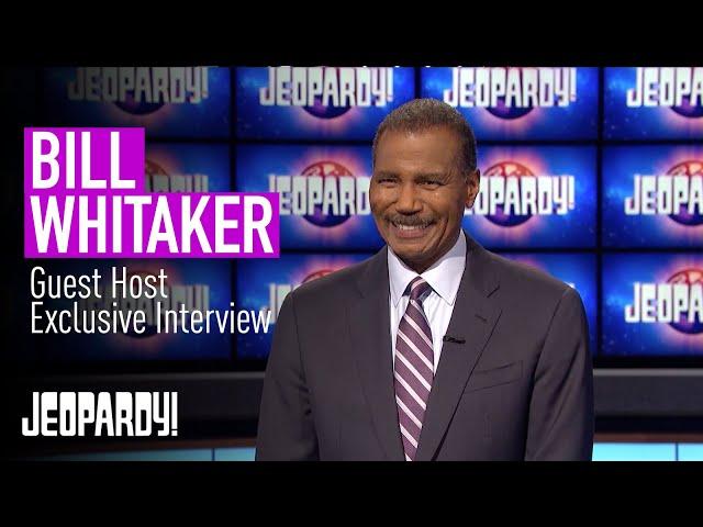 Bill Whitaker: Full Jeopardy! Guest Host Exclusive Interview | JEOPARDY!
