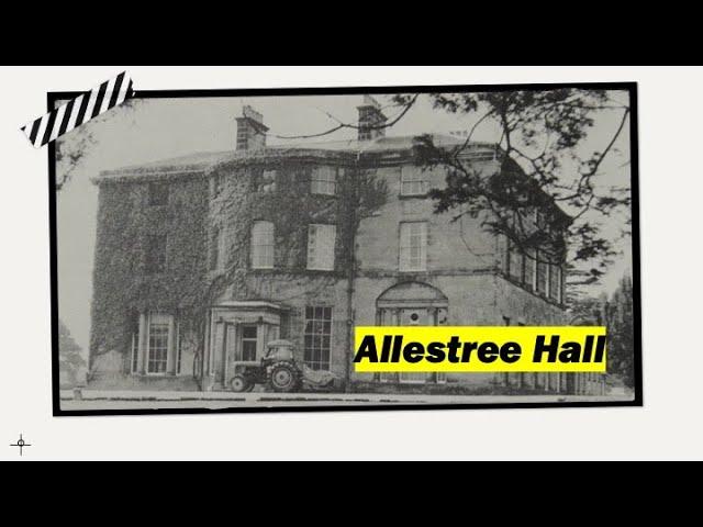 The intertwined history of Allestree Hall. From the monks of Darley Abbey to Derby city council.