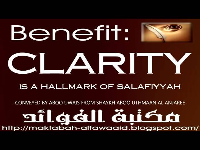 Benefit: Clarity Is A Hallmark Of Salafiyyah