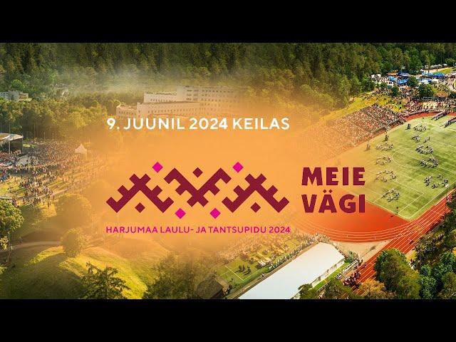 Laulu- ja tantsupidu "Meie vägi" - 2024 | Dokumentaal