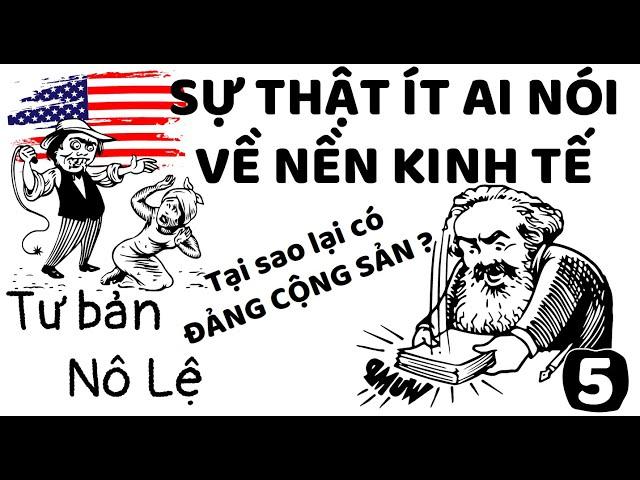 Công Nghiệp Hóa Của Tư Bản Đã Vô Tình Kích Hoạt Chủ Nghĩa Cộng Sản   Nền kinh tế vận hành  Tập 5