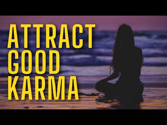 10 Minute Meditation for Attracting Good Karma