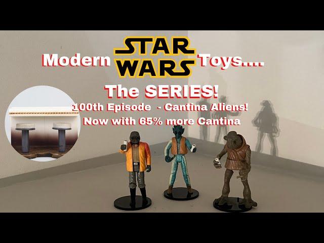 Modern Star Wars Toys - the SERIES!~ 100th Episode - Cantina Aliens! Now with 65% more Cantina