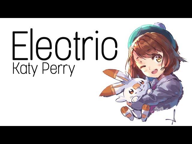 Nightcore - Electric (Lyrics) // Katy Perry