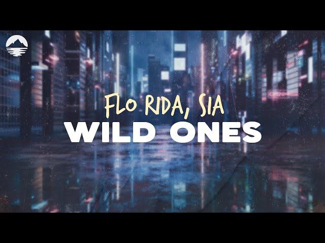 Flo Rida - Wild Ones (feat. Sia) | Lyrics