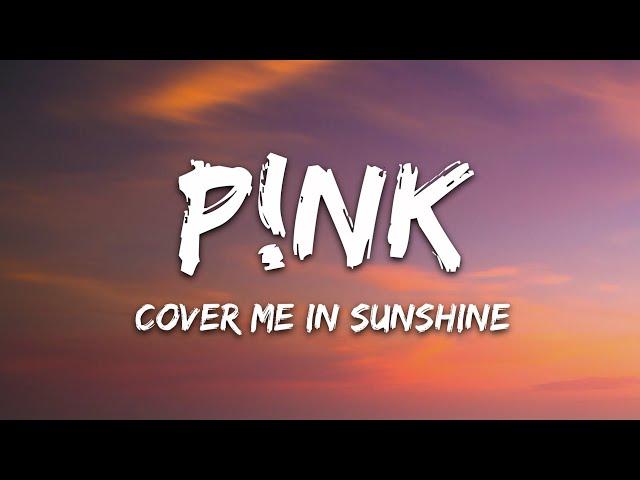 P!nk, Willow Sage Hart - Cover Me In Sunshine (Lyrics)