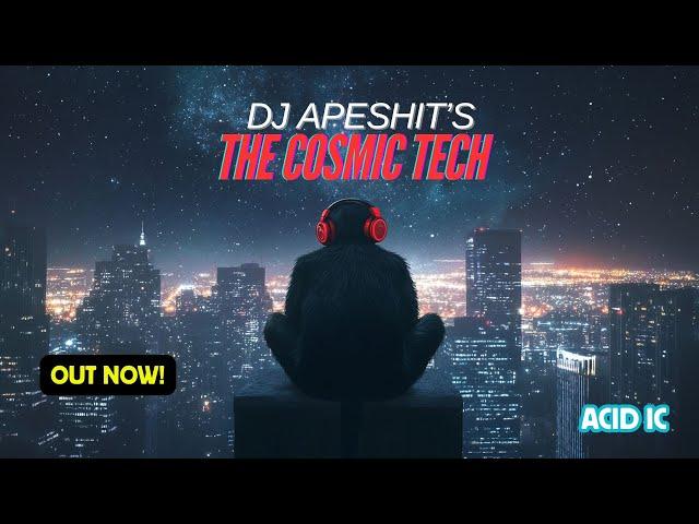 DJ APESHIT's COSMIC TECH