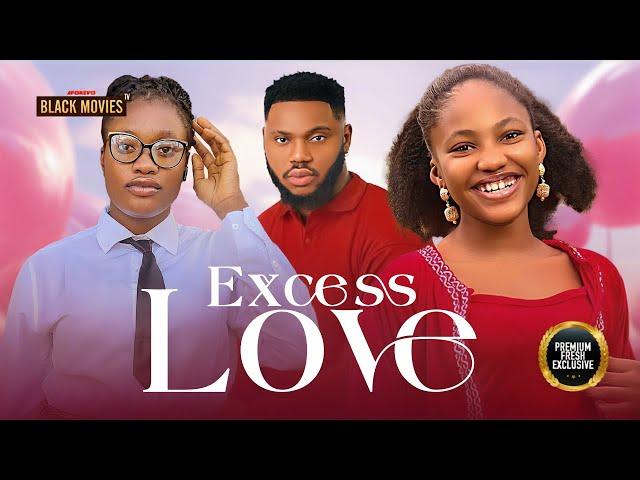 EXCESS LOVE (SHARON IFEDI, SOMADINA ADINMA, ANGEL UNIGWE) Latest Nigerian Movie 2024