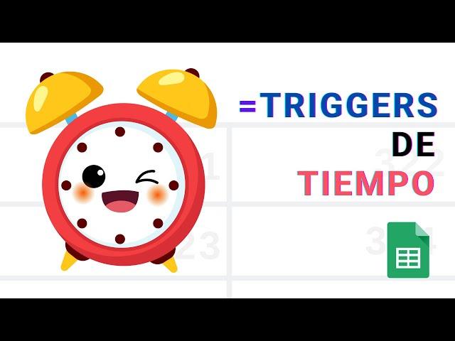 AUTOMATIZAR tareas con TRIGGERS de tiempo en GOOGLE SHEETS