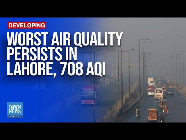 Worst Air Quality Persists In Lahore, 708 AQI | Dawn News English