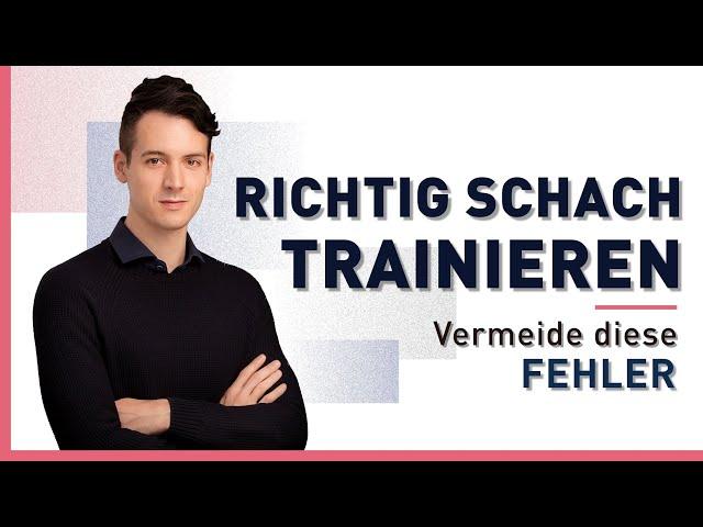 Vermeide diese typischen FEHLER beim Schachtraining