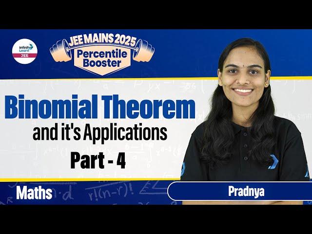 Binomial Theorem and it's Applications Lecture 4 || JEE Math || JEE Main 2025 ||@InfinityLearn-JEE