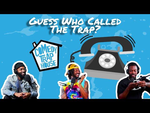 Guess Who Called The Trap | Comedy Trap House