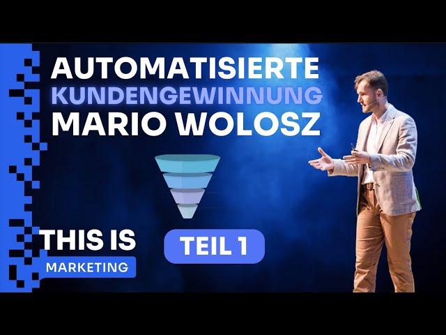 Automatisierte Kundengewinnung mit Mario Wolosz (Klick-Tipp) - Teil 1/2 | THIS IS MARKETING