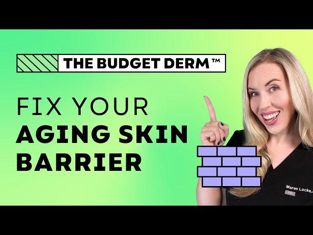 Fix your Aging Skin Barrier NOW! | The Budget Dermatologist