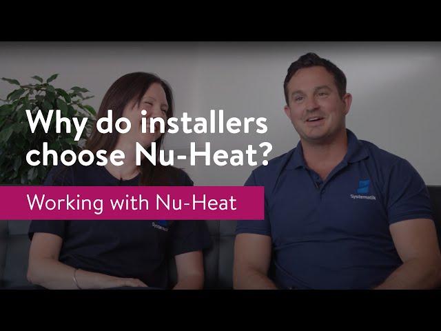 Why do installers choose Nu-Heat?