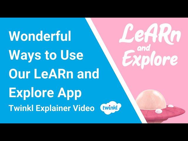 Wonderful Ways to Use Our LeARn and Explore App