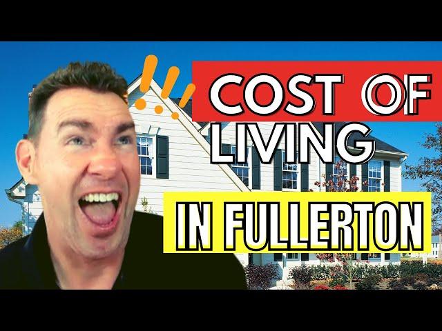 Cost of Living in Fullerton (Orange County) California 2021