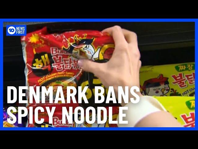 Denmark Bans Spicy Instant Noodles For Being Too Spicy | 10 News First