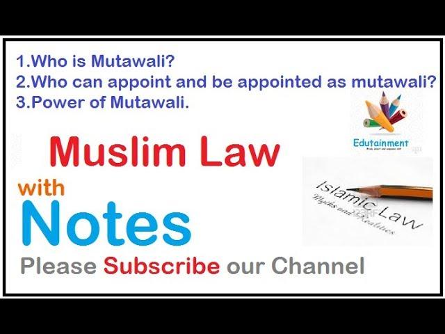 Who is mutawali?| Who can appoint and be appointed as Mutawali ? |Powers of a Mutawali in Muslim law