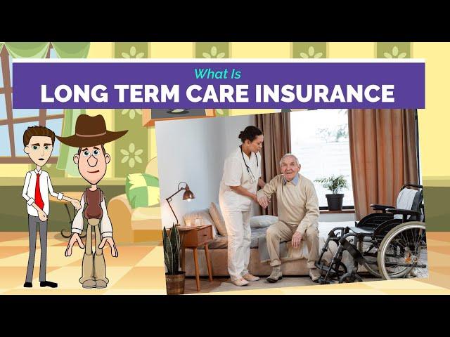 What is Long Term Care Insurance? A Simple Explanation for Beginners