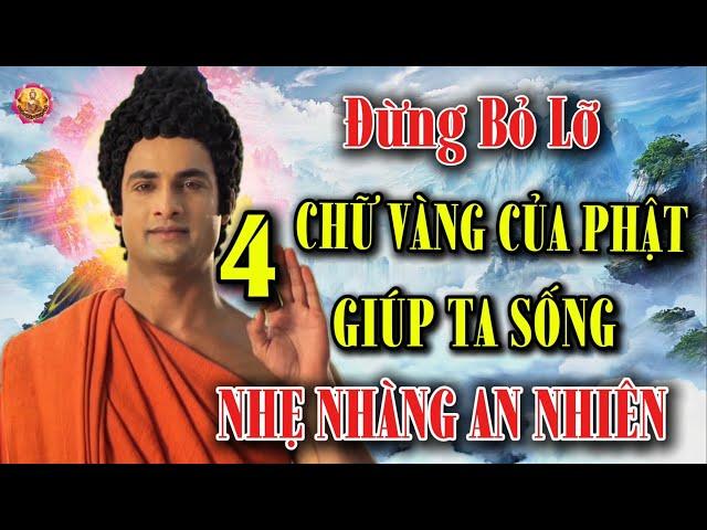 4 Chữ Vàng Của Đức Phật Giúp Ta Sống Nhẹ Nhàng - An Nhiên - Bạn Đừng Bỏ Lỡ  -Ngộ Pháp Phật Đà