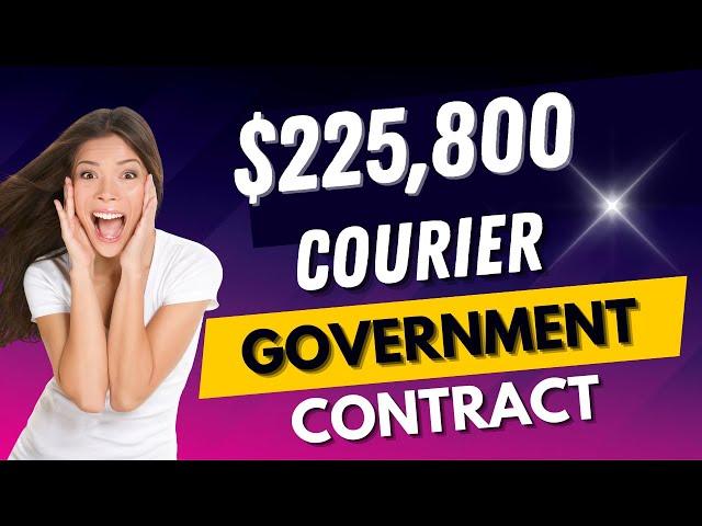 $225,800 Government Contract - Courier