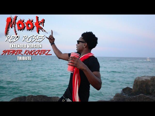 Mook TBG "Red Roses" Extended Version (Official Video) Speaker Knockerz Tribute!