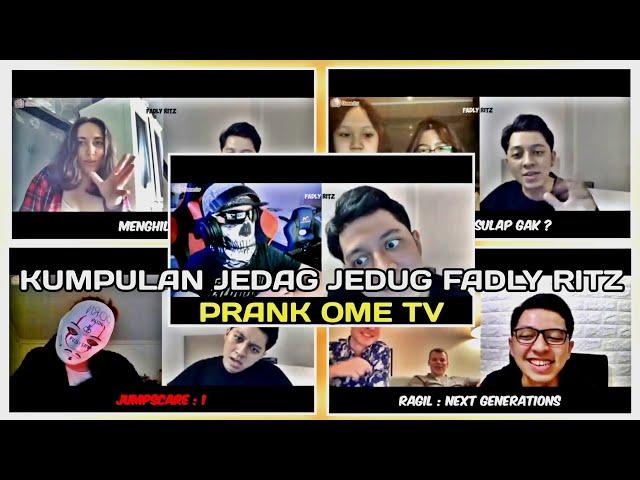 KUMPULAN JEDAG JEDUG TERBARU FADLY RITZ PRANK OME TV || LORD OME TV