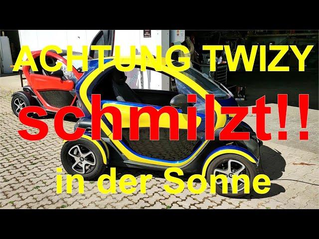 ACHTUNG TWIZY SCHMILZT IN DER SONNE