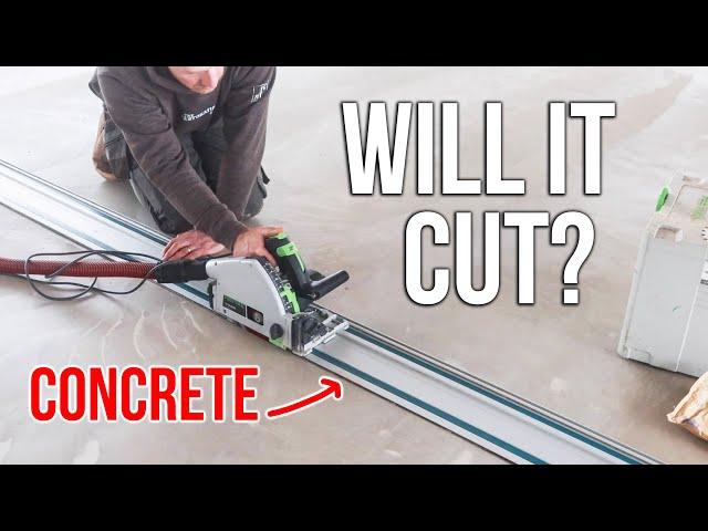 WHY CUT THE NEW CONCRETE FLOOR? ... with a TRACK SAW!