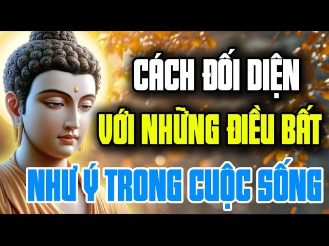 Cách Đối Diện Với Những Điều Bất Như Ý Trong Cuộc Sống