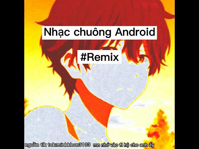 ai cần thì lấy nha|Nhạc Chuông Android Remix |hãy thì like và đăng kí nha