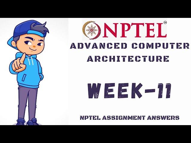 Advanced computer architecture NPTEL assignment answers WEEK-11