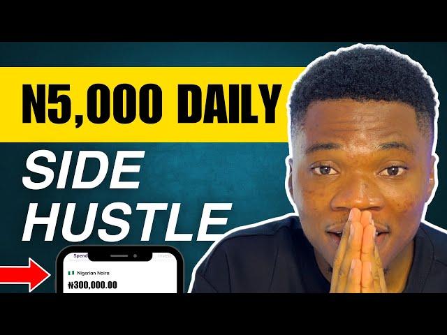 Earn N5000 Daily with this Simple Side Hustle using just your Phone