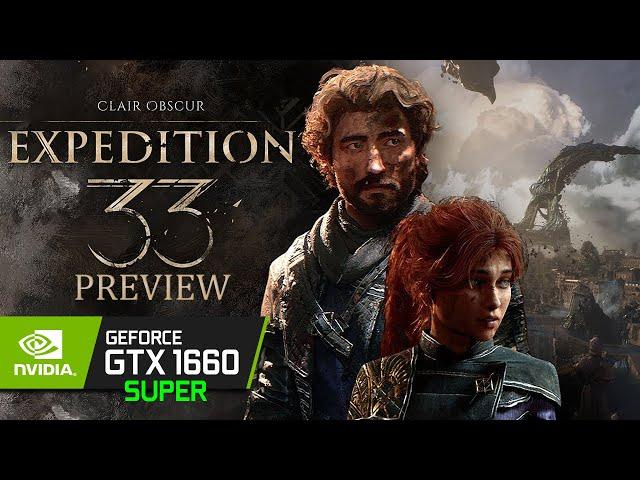 Clair Obscur Expedition 33 PC PREVIEW - GTX 1660 SUPER